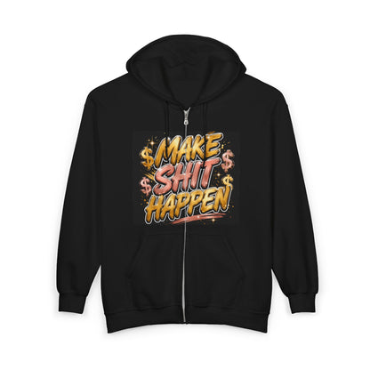 Make Sh!t Happen Zip Hoodie - Motivational Hustle Graphic Hoodie